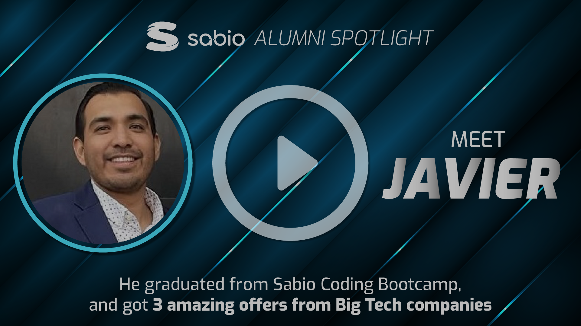 Sabio Alumni Spotlight: Javier. Play symbol overlaid to the image.