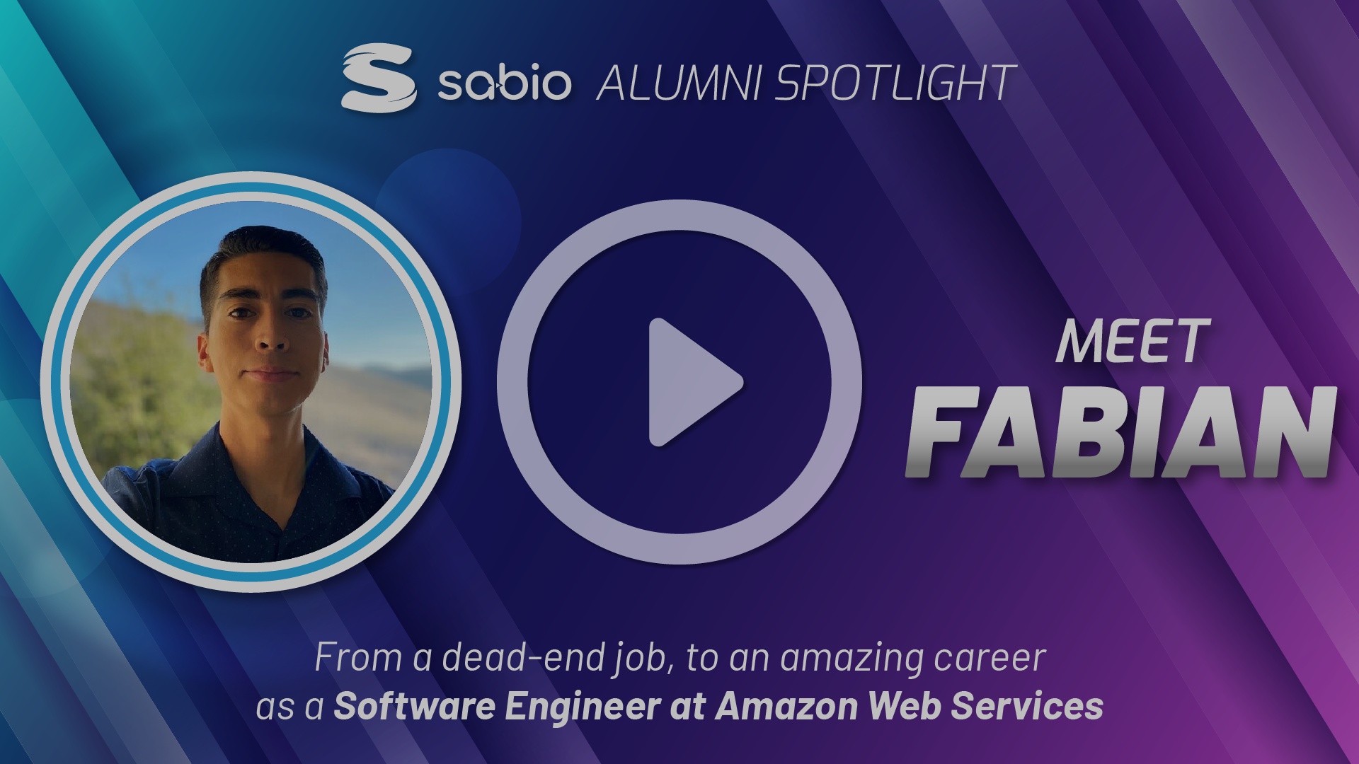 Sabio Alumni Spotlight: Fabian. Play symbol overlaid to the image.