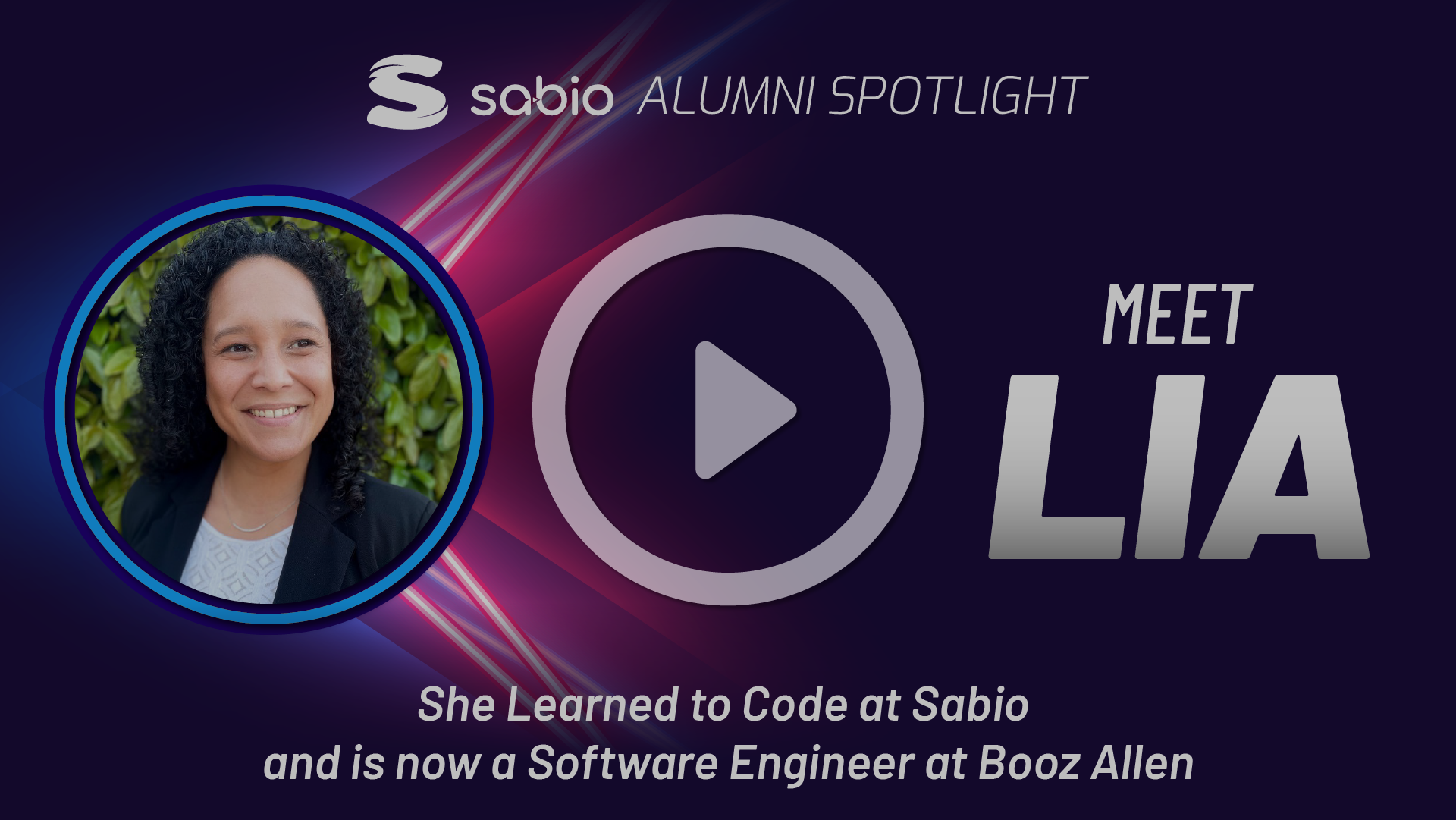 Sabio Alumni Spotlight: Lia. Play symbol overlaid to the image.
