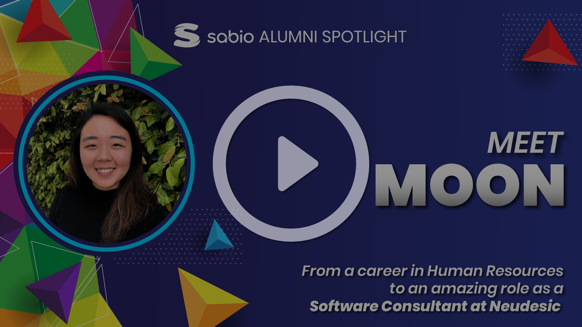Sabio Alumni Spotlight: Moon. Play symbol overlaid to the image.