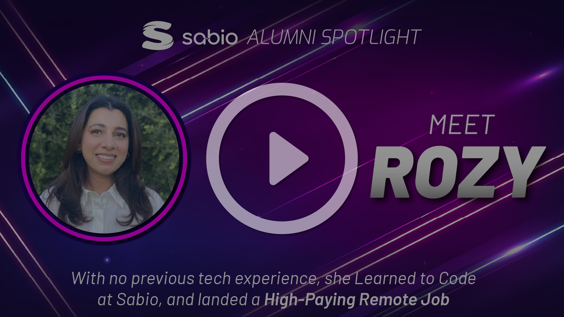Sabio Alumni Spotlight: Rozy. Play symbol overlaid to the image.